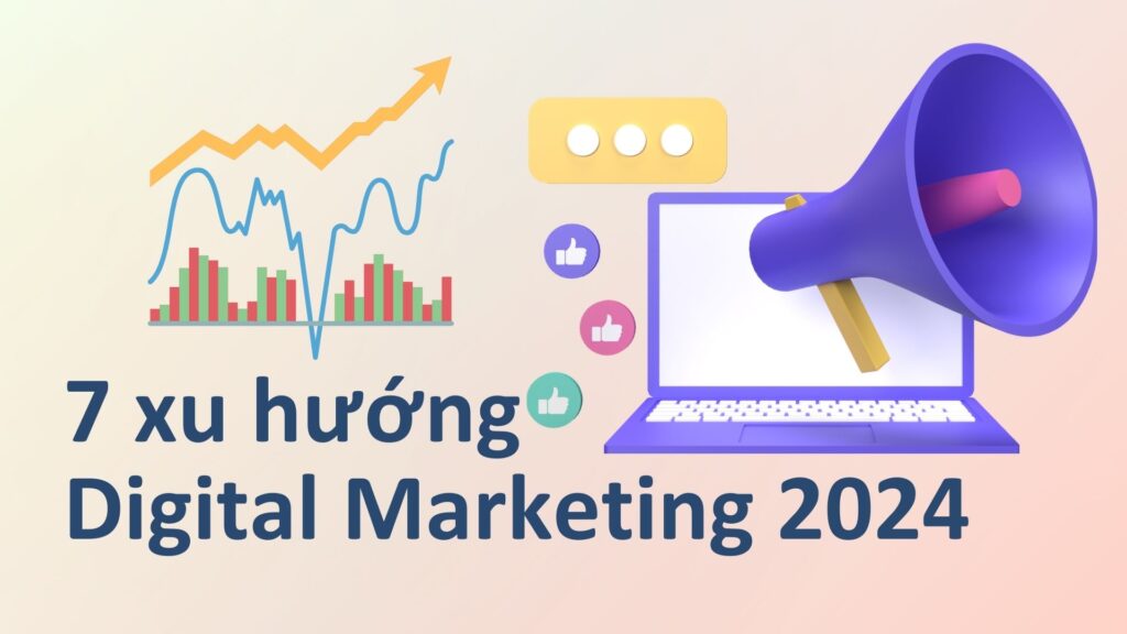 Xu hướng Digital Marketing 2024