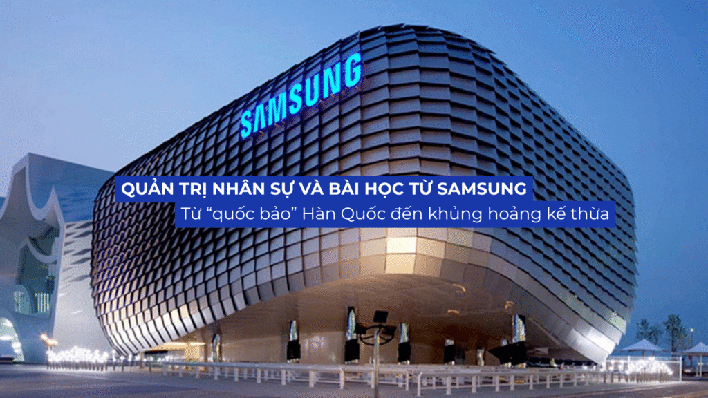 Quản trị nhân sự và bài học từ Samsung